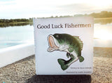 Good Luck Fishermen